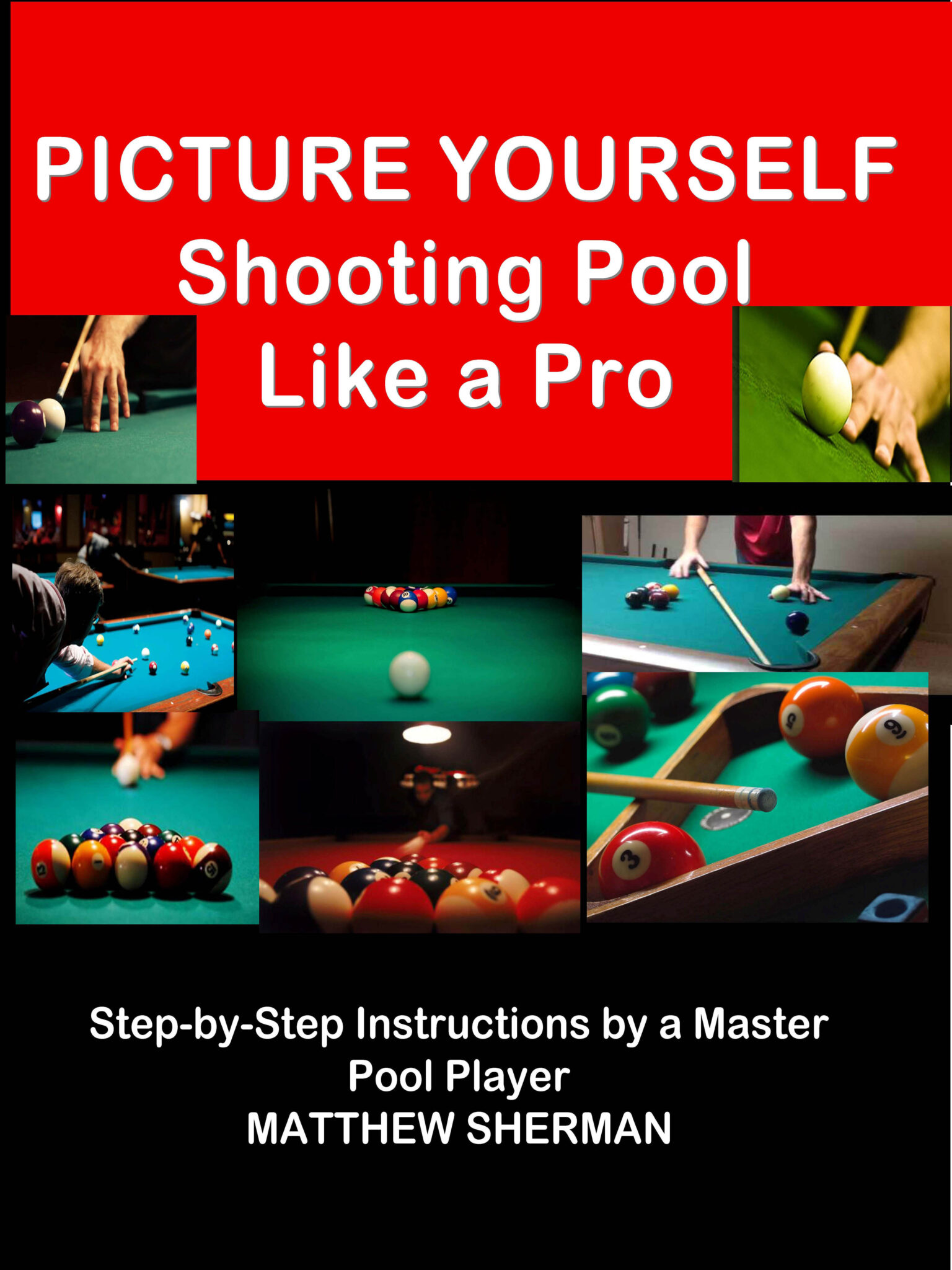 Now available Matthew Sherman’s Picture Yourself Shooting Pool Like a